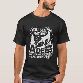 You May See Nature I See A Deer Funny Dear Huntin T Shirt