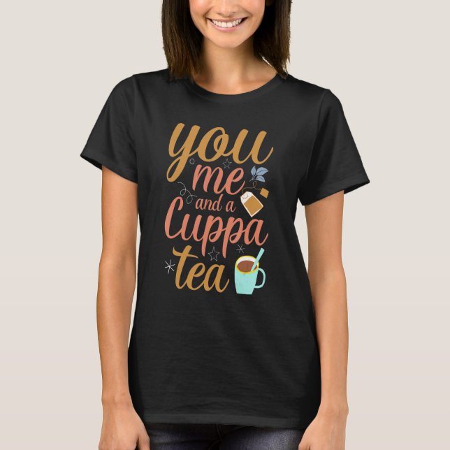 You Me And A Cuppa Tea  Tea Drinking T Shirt (Framsida)