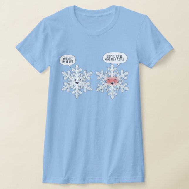 You Melt My Heart Snowflakes T Shirt (Laydown)