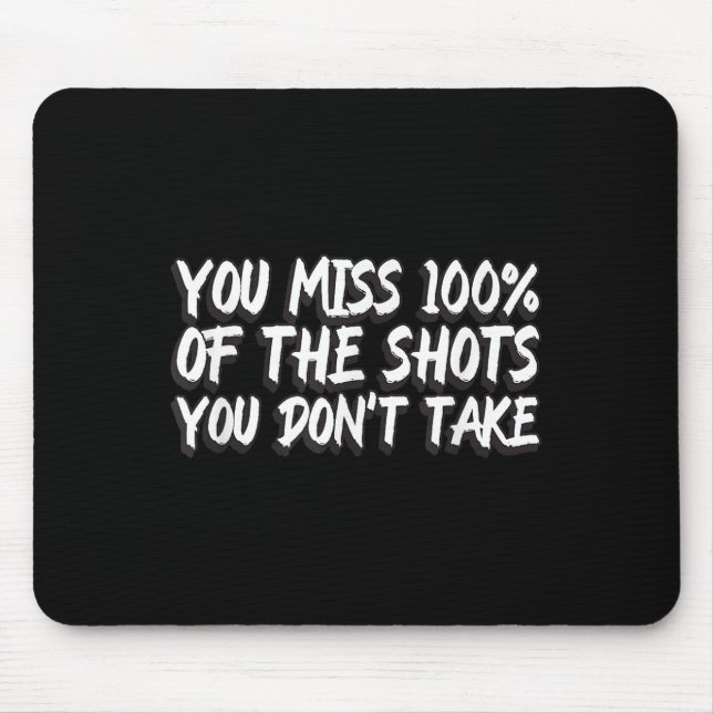You Miss 100% Of The Shots You Don't Take Motivati Musmatta (Framsidan)