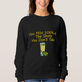 You Miss 100 Of The Shots You Don't Take T Shirt