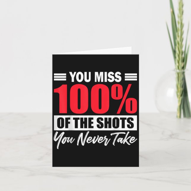 You Miss 100% Of The Shots You Never Take Motivati Kort (Framsida)