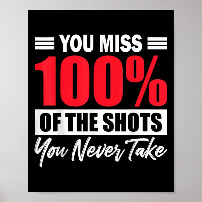 You Miss 100% Of The Shots You Never Take Motivati Poster (Framsidan)