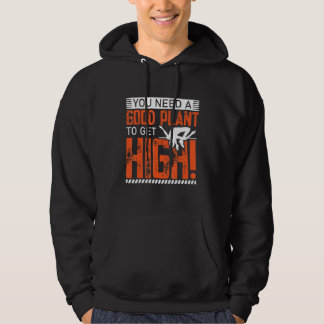 You Need A Good Plant To Get High  Polevaulting Po Hoodie