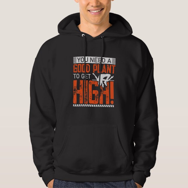 You Need A Good Plant To Get High  Polevaulting Po Hoodie (Framsida)