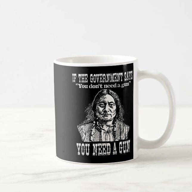 You Need A Gun Sitting Bull Shirt Pro-2nd Amendmen Kaffemugg (Höger)