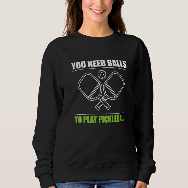 You Need Balls To Play Pickleball Player Premium_3 T Shirt (Framsida)