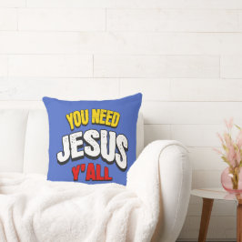 You Need Jesus Y'all Kudde