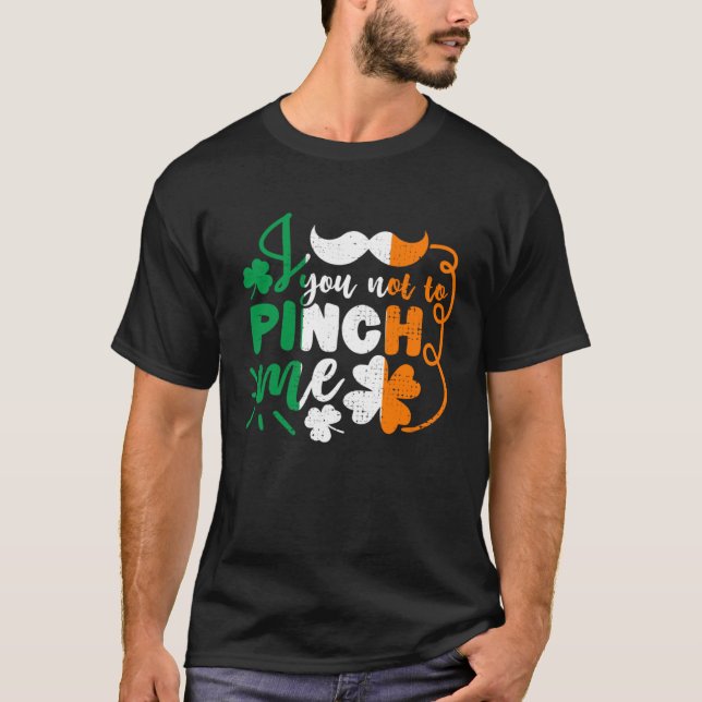 You Not To Pinch Me St Patricks Day Irish Flag T Shirt (Framsida)
