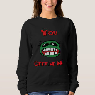 You Offend Me Humour For The Eternal Concert T Shirt