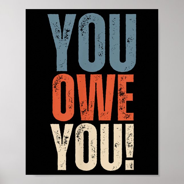 You Owe You - Nobody Owes You Anything - Motivatio Poster (Framsidan)