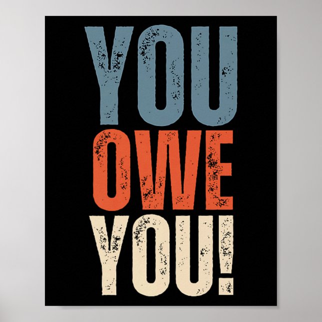 You Owe You - Nobody Owes You Anything - Motivatio Poster (Framsidan)