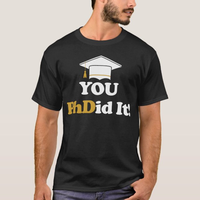 You PhDid It PhD Doctorate Masters Bachelors boy T Shirt (Framsida)
