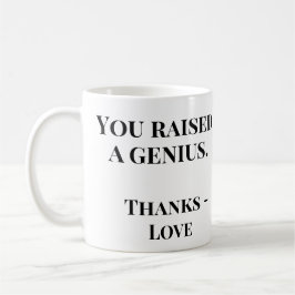 You Raised a Genius | Funny Mother's Day Kaffemugg