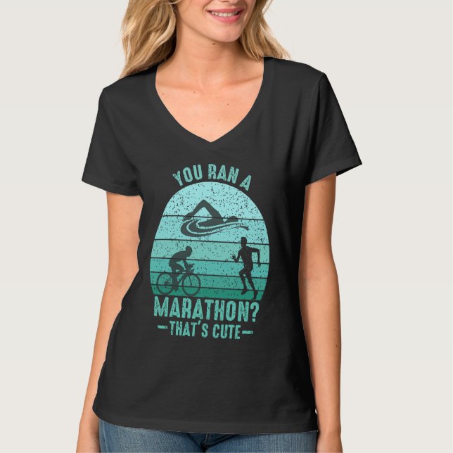 You Ran A Marathon Thats Cute Running Sport Triath T Shirt (Framsida)