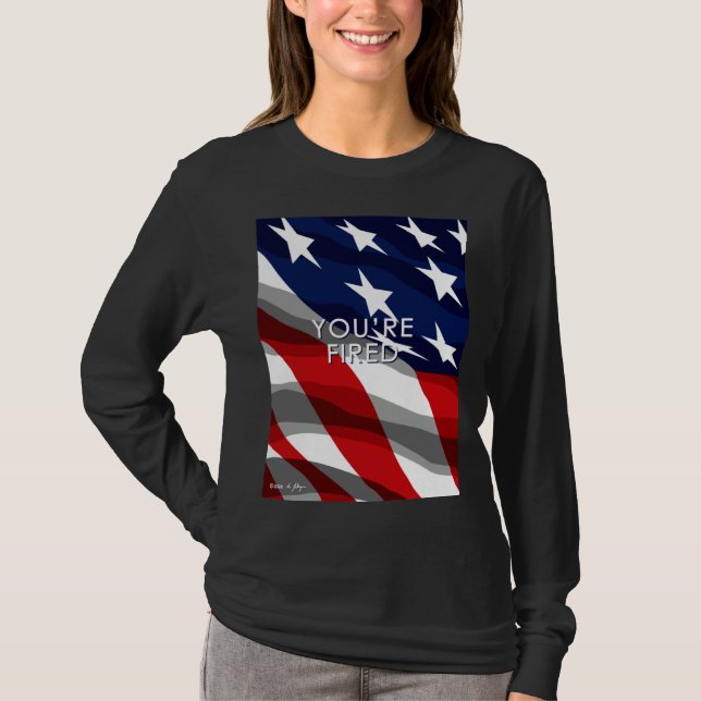 You re Fired Celebrate Democracy Join the Movement T Shirt (Framsida)