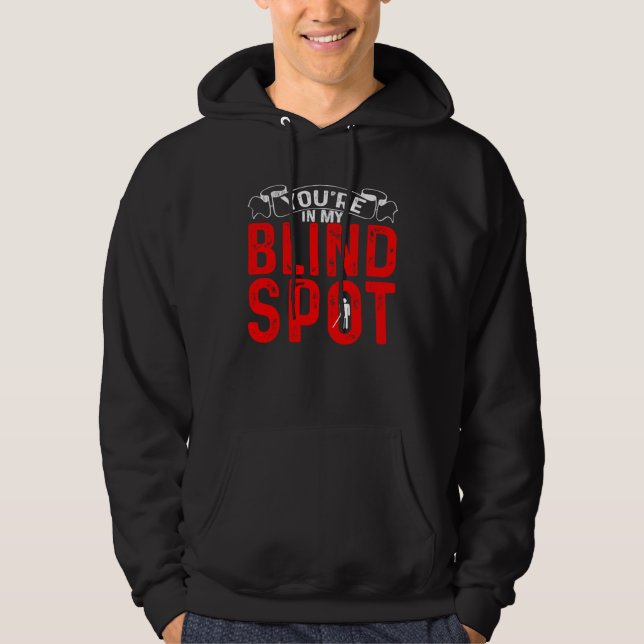 You re In My Blind Spot           Hoodie (Framsida)