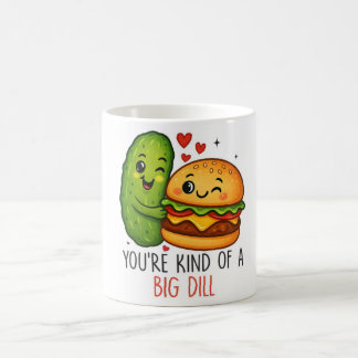 You’re Kind of a Big Dill Mug Kaffemugg