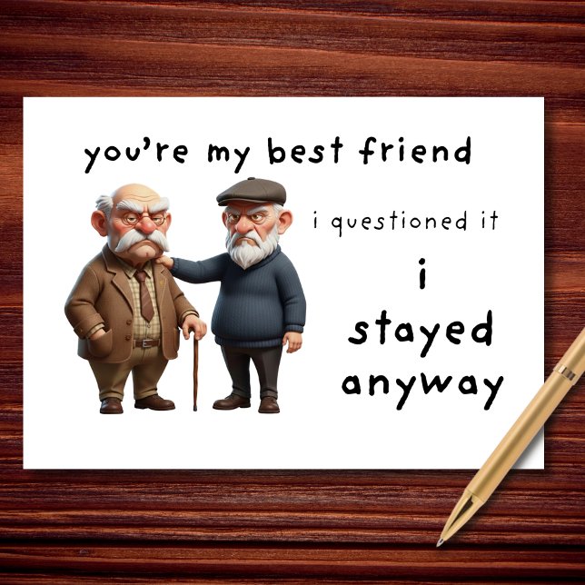 You’re My Best Friend I Stayed Anyway Valentine’s Kort (Thought it through. Stayed anyway.)