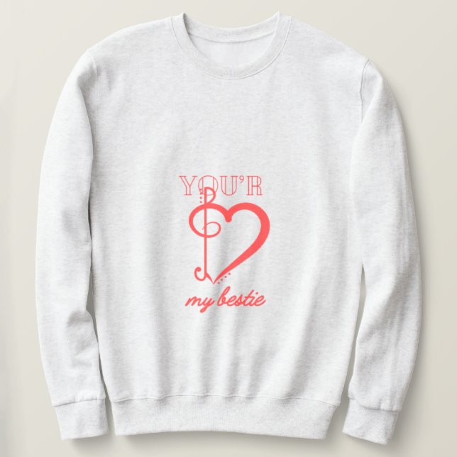 You’re My Bestie Sweatshirt  (Design framsida)