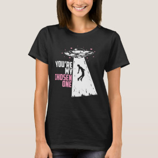 You re My Chosen One Alien UFO Couple T Shirt