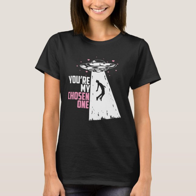 You re My Chosen One Alien UFO Couple T Shirt (Framsida)