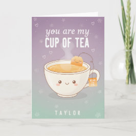 You’re My Cup of Tea Funny Love Quote Helgkort