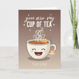 You’re My Cup of Tea Funny Love Quote Helgkort