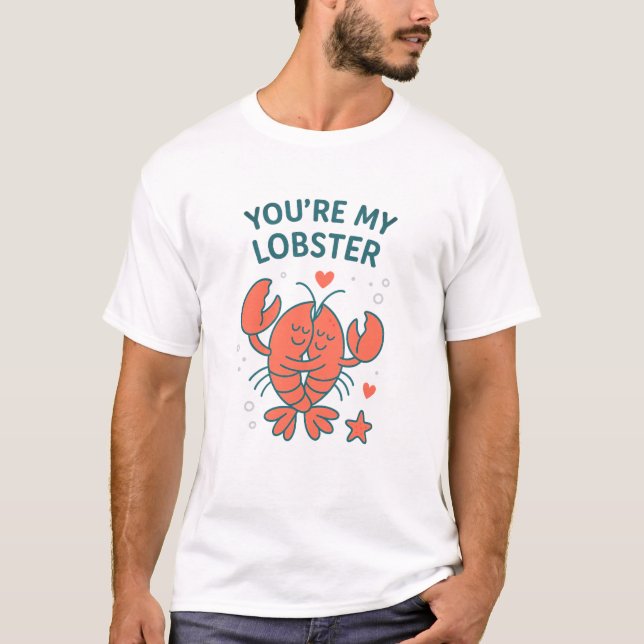 You’re My Lobster Forever Clawed Together T Shirt (Framsida)