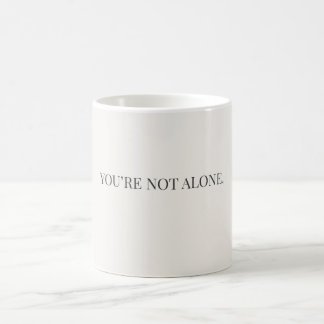 You’re Not Alone Mug – Support & Reassurance Mug Kaffemugg