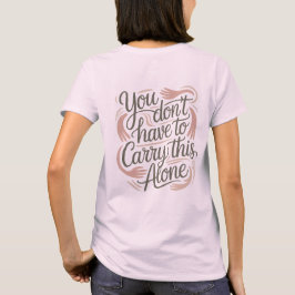 You’re Not Alone – Supportive Mental Health T Shirt