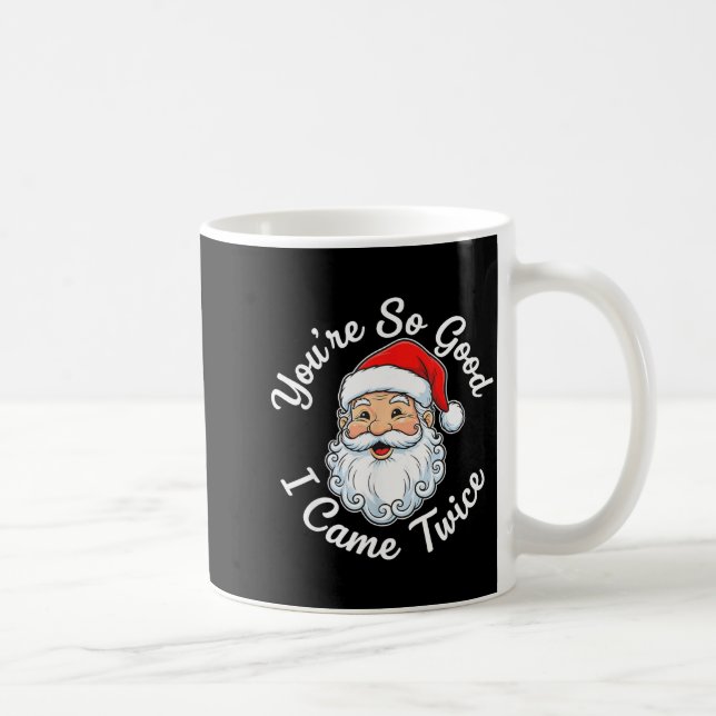 You’re So Good I Came Twice Christmas Santa  Kaffemugg (Höger)