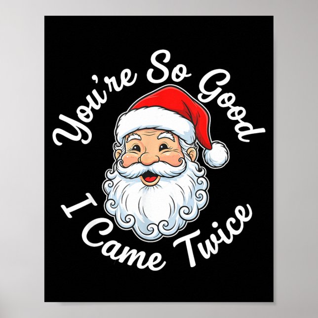 You’re So Good I Came Twice Christmas Santa  Poster (Framsidan)