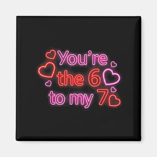 You’re The 6 To My 7 Funny Valentine’s Day 67 Meme Magnet (Framsidan)