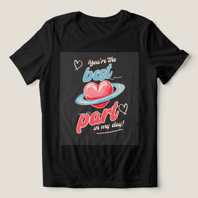 You’re The Best Part for girlfriend  T Shirt (Design Framsida)