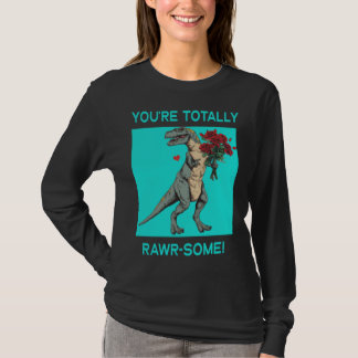 You re Totally Rawr some Cute Valentine s Day Dino T Shirt