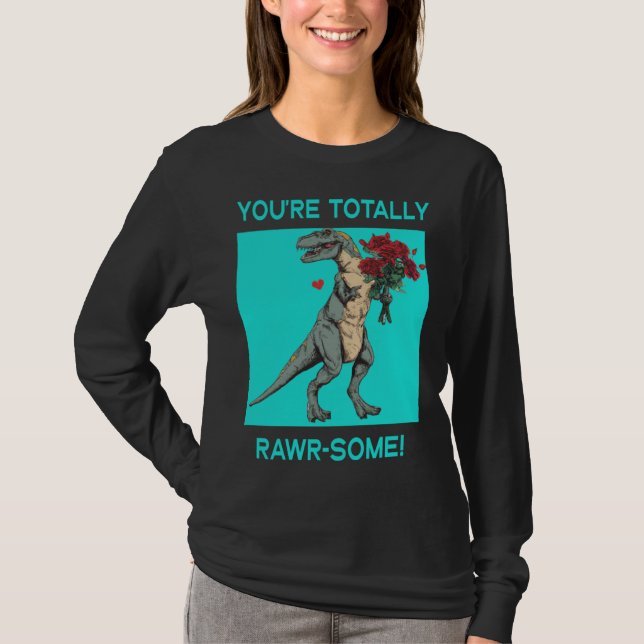 You re Totally Rawr some Cute Valentine s Day Dino T Shirt (Framsida)