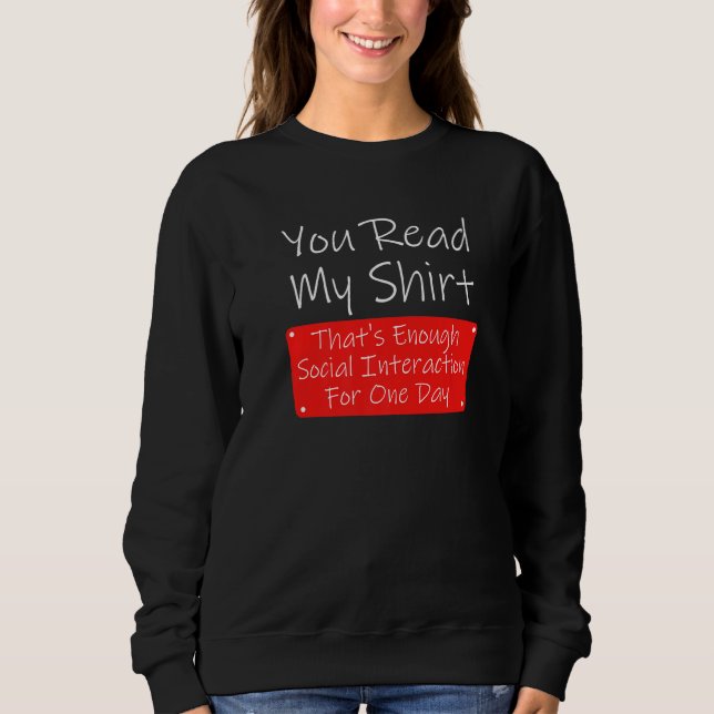 You Read My  Enough Social Interaction Sarcasm T Shirt (Framsida)
