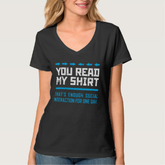 You Read My That s Enough Social Interaction Gag S T Shirt
