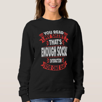 You Read My That's Enough Social Interaction Sarc T Shirt