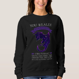 You Really Thought I Was Normal Dragons Grumpy T Shirt