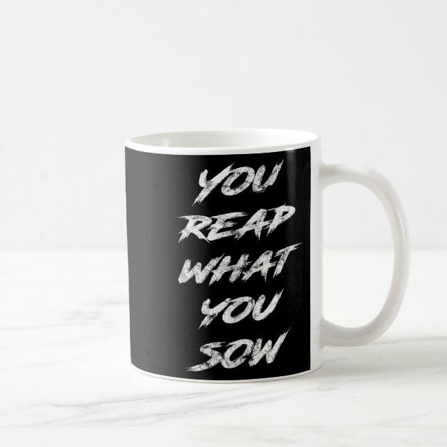 You Reap What You Sow Motivational  Kaffemugg (Höger)