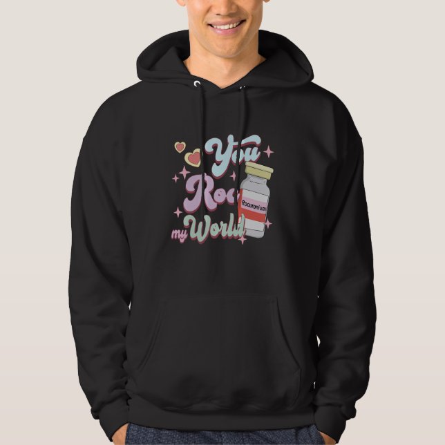 You Roc My World Funny ICU CRNA Nurse Happy Valent Hoodie (Framsida)