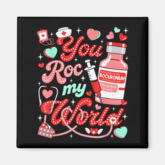 You Roc My World Nurse Valentine Day Er Ed Icu Nic Magnet (Framsidan)