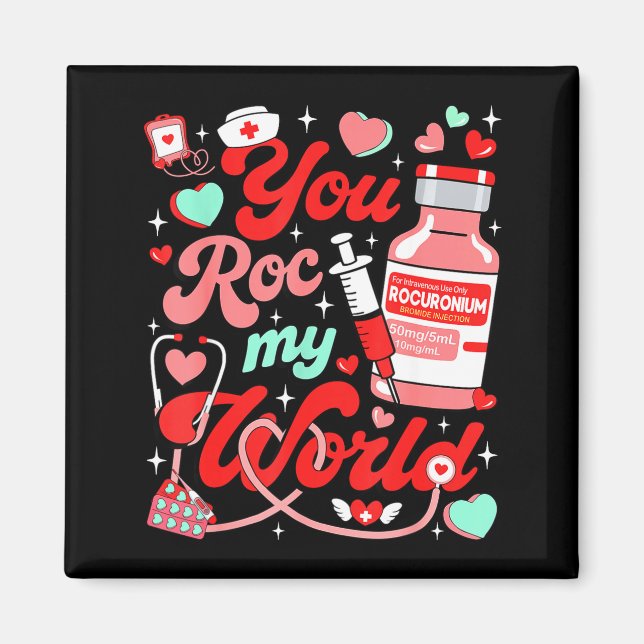 You Roc My World Nurse Valentine Day Er Ed Icu Nic Magnet (Framsidan)