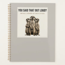 You Said That Out Loud? – Funny Meerkat Planner
