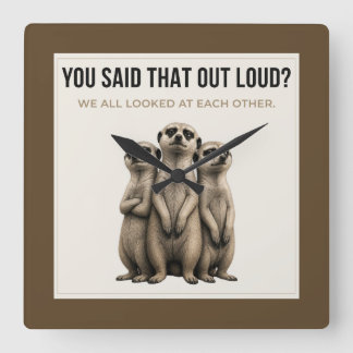 You Said That Out Loud - Funny Meerkat Wall Clock Fyrkantig Klocka