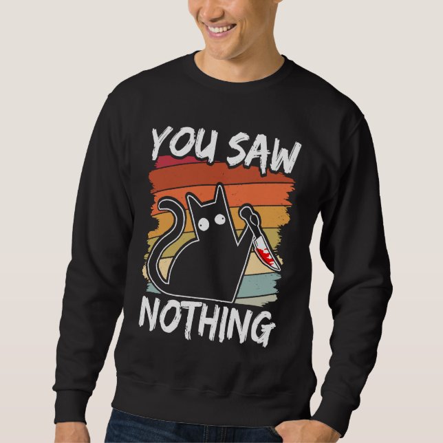 You Saw Nothing Black Cat Sarcasm Murder Blood Lång Ärmad Tröja (Framsida)