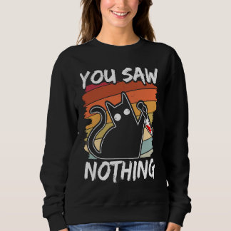 You Saw Nothing Black Cat Sarcasm Murder Blood T Shirt