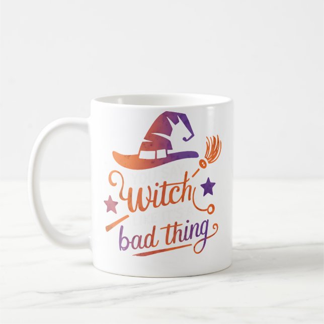 You Say Witch Like It'S A Bad Thing Kaffemugg (Vänster)
